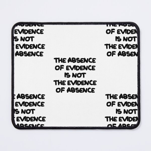 Item preview, The absence of evidence quote graffiti designed and sold by JashJhaveri.
