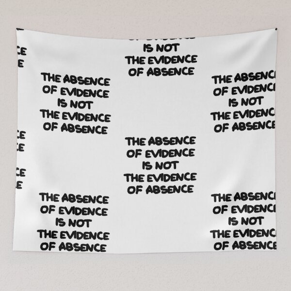 Item preview, The absence of evidence quote graffiti designed and sold by JashJhaveri.