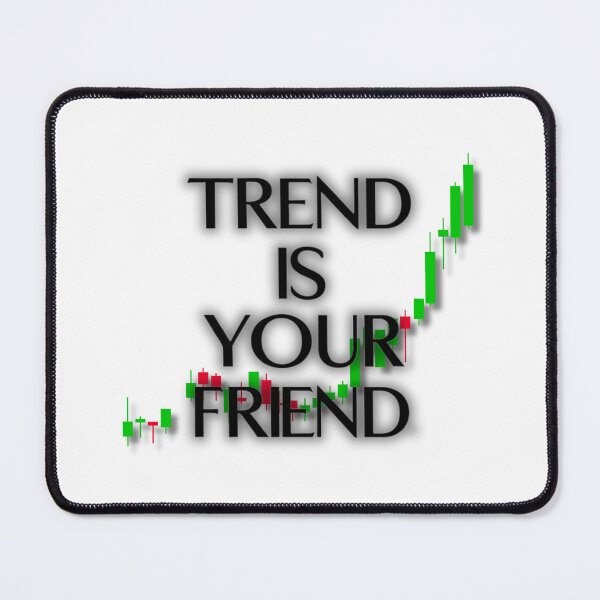 Item preview, „Trend is your friend” ForTraderForex designed and sold by D1dymos.