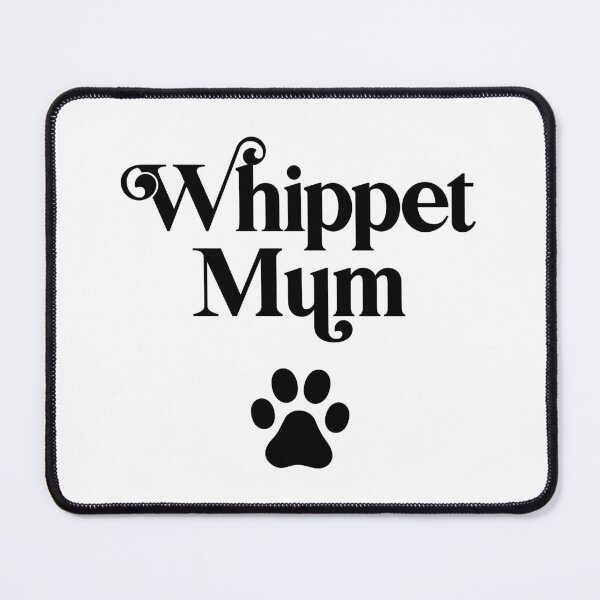 Item preview, Whippet Mum designed and sold by PaulSDesign.