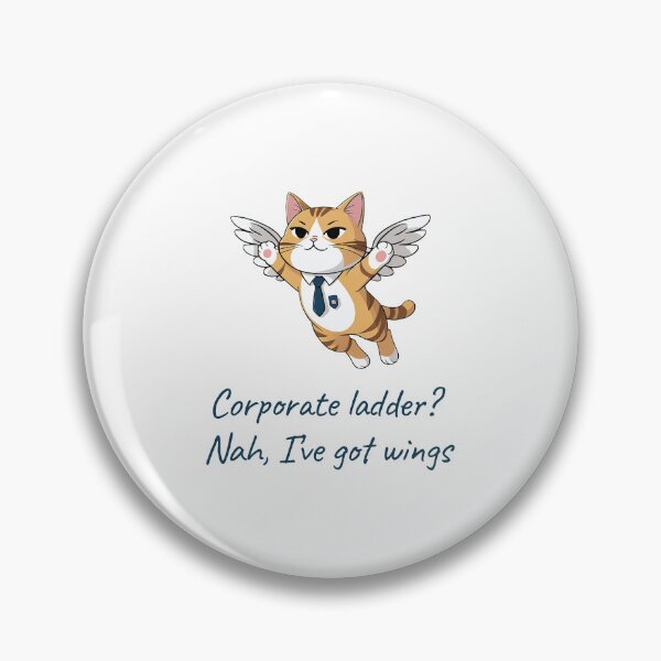 Item preview, Corporate ladder? Nah, I’ve got wings.  designed and sold by All-Of-Art.