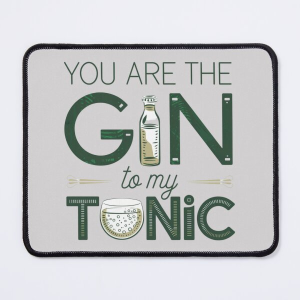 Item preview, You are the gin to my tonic. designed and sold by 123ks.