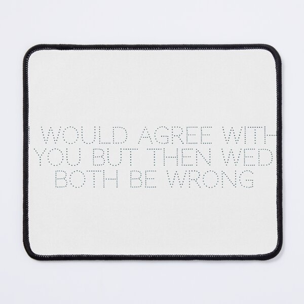 Item preview, I would agree with you, but then we’d both be wrong designed and sold by Ninjacatoff.