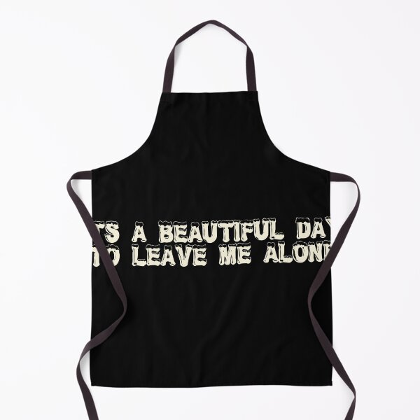 Item preview, It’s a beautiful day to leave me alone designed and sold by Ninjacatoff.