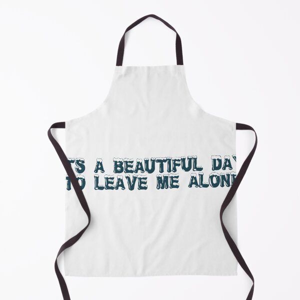 Item preview, It’s a beautiful day to leave me alone designed and sold by Ninjacatoff.