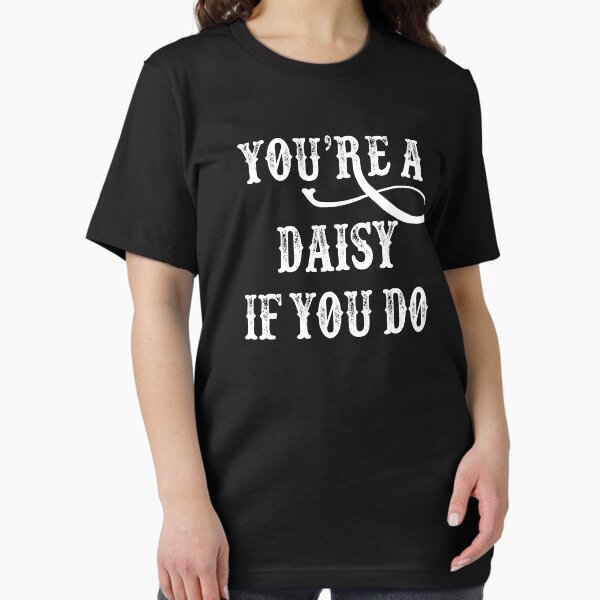Item preview, Tombstone Quote - You're A Daisy If You Do designed and sold by movie-shirts.