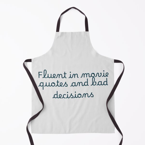 Item preview, Fluent in movie quotes and bad decisions designed and sold by Ninjacatoff.