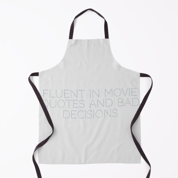 Item preview, Fluent in movie quotes and bad decisions designed and sold by Ninjacatoff.