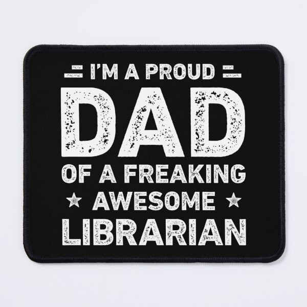 Item preview, Proud Dad Of A Freaking Awesome Librarian Funny Librarian designed and sold by RareBunny.