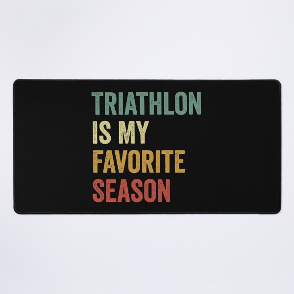 Item preview, Triathlon Is My Favorite Season Triathlon Lover designed and sold by RareBunny.