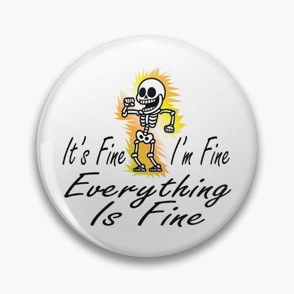Item preview, It's Fine I'm Fine Everything Is Fine designed and sold by SAIDDIA.