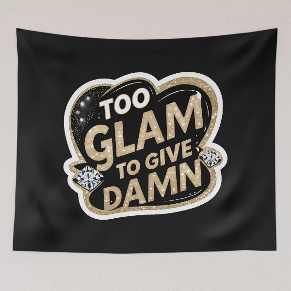 Item preview, Too Glam to Give a Damn – Fierce & Glittering Aesthetic designed and sold by zoughlal.