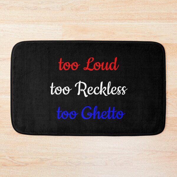 Item preview, Too Loud Too Reckless Too Ghetto designed and sold by KATKattalestv.