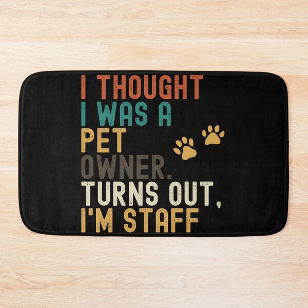 Item preview, Pet Owner? Nope, Just Staff! Funny Animal Design designed and sold by PosiPrints.