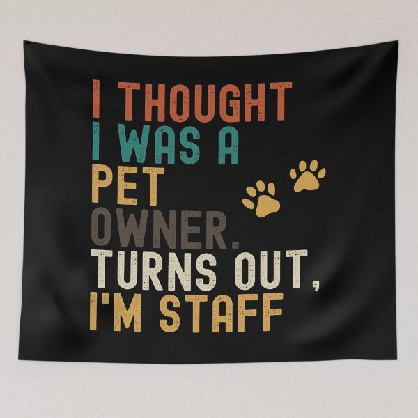 Item preview, Pet Owner? Nope, Just Staff! Funny Animal Design designed and sold by PosiPrints.