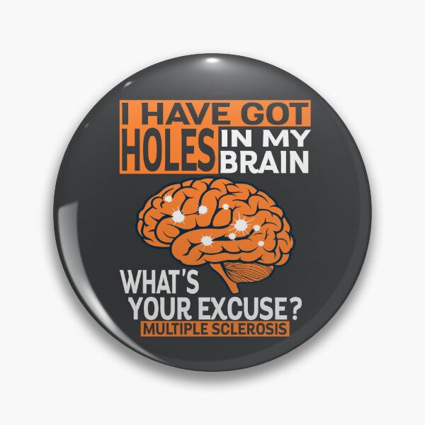 Item preview, MS I've Got Holes In My Brain Multiple Sclerosis Awareness designed and sold by Colorfulman.
