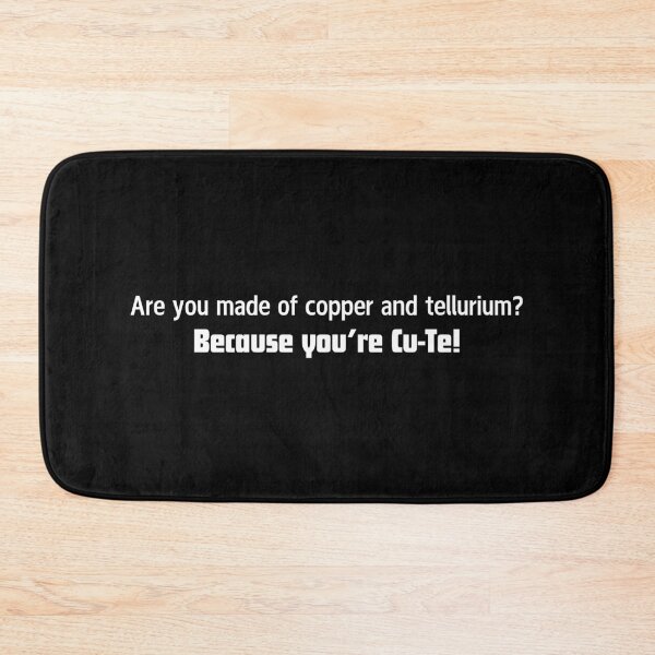 Item preview, Are you made of copper and tellurium? Because you're Cu-Te! - Funny Science designed and sold by mimiscreativity.