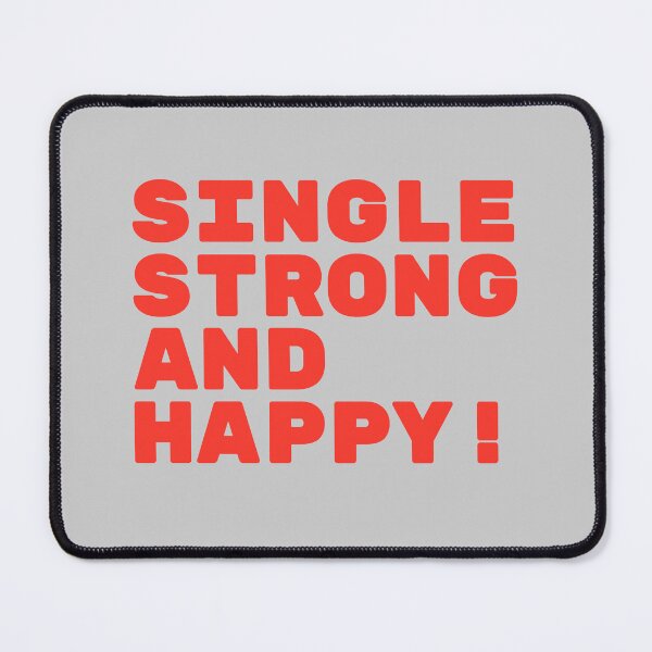 Item preview, Single, Strong and Happy! - Anti Valentine's Day Quote designed and sold by TheSassyNoble.