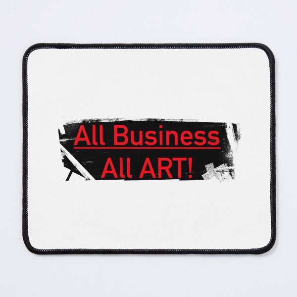 Item preview, All Business /All Art 2025 designed and sold by OPTIMUM ARTWORKS.