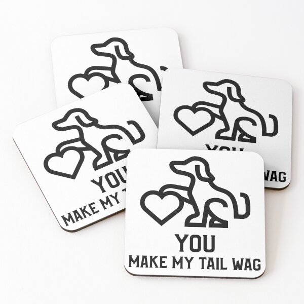 Item preview, You Make My Tail Wag designed and sold by Klutzy-Mr-J.
