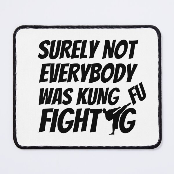 Item preview, Surely Not Everybody Was Kung Fu Fighting Funny Sarcastic designed and sold by Guess4best.