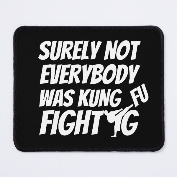 Item preview, Surely Not Everybody Was Kung Fu Fighting White Version Funny Sarcastic designed and sold by Guess4best.