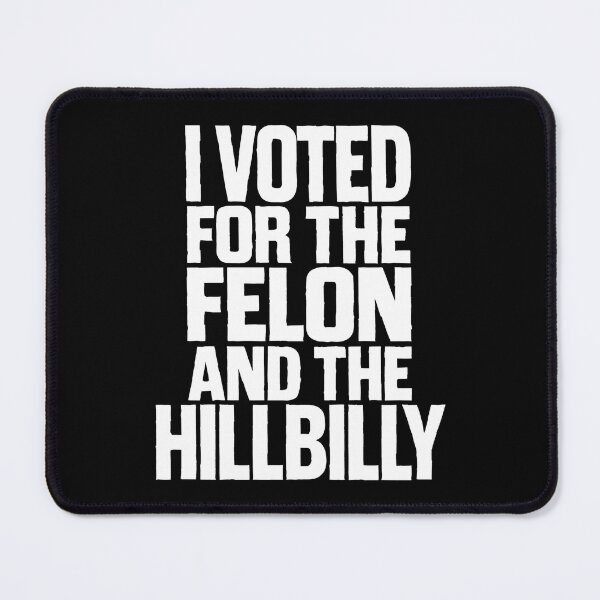 Item preview, I Voted For The Felon And The Hillbilly - This funny gift is perfect for those with a sense of humor about politics and elections. designed and sold by ZyziowskyArt.