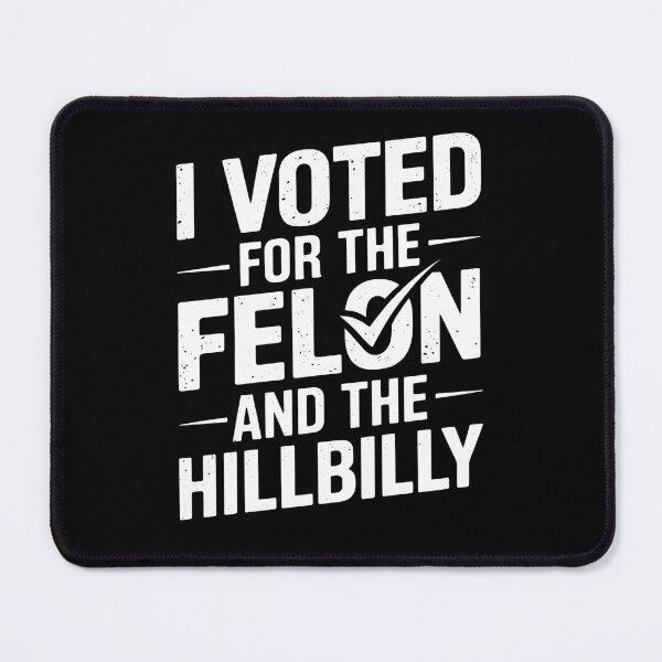 Item preview, I Voted For The Felon And The Hillbilly - This funny gift is perfect for those with a sense of humor about politics and elections. designed and sold by ZyziowskyArt.