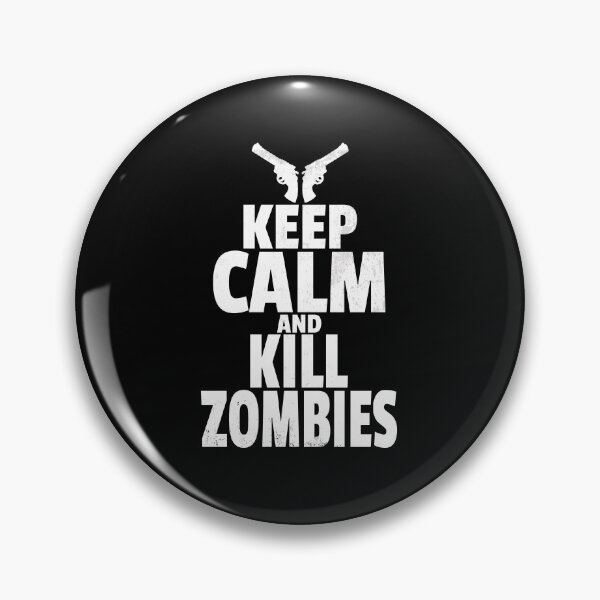 Item preview, Keep Calm And Kill Zombies designed and sold by PNGShop.