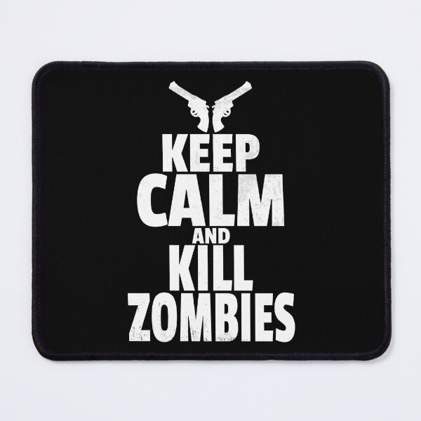 Item preview, Keep Calm And Kill Zombies designed and sold by PNGShop.