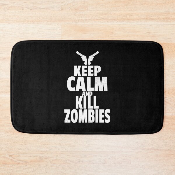 Item preview, Keep Calm And Kill Zombies designed and sold by PNGShop.