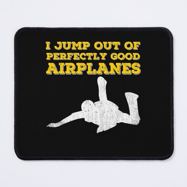 Item preview, I Jump Out Of Perfectly Good Airplanes designed and sold by PNGShop.