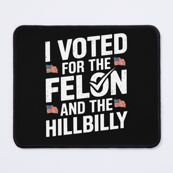Item preview, I Voted For The Felon And The Hillbilly - This funny gift is perfect for those with a sense of humor about politics and elections. designed and sold by ZyziowskyArt.