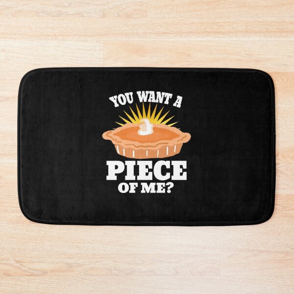 Item preview, You Want Piece Of Me Delicious Pie designed and sold by PNGShop.
