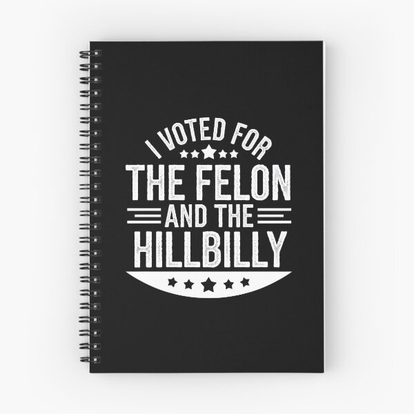 Item preview, I Voted For The Felon And The Hillbilly - This funny gift is perfect for those with a sense of humor about politics and elections. designed and sold by ZyziowskyArt.