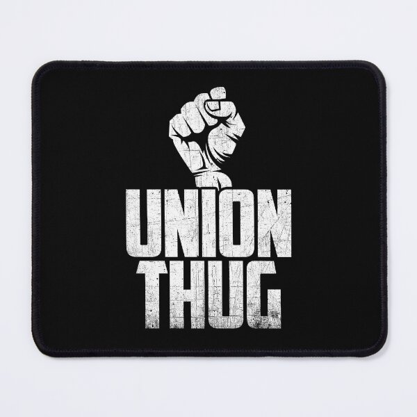 Item preview, Union Thug Distressed Protest Union Worker designed and sold by PNGShop.