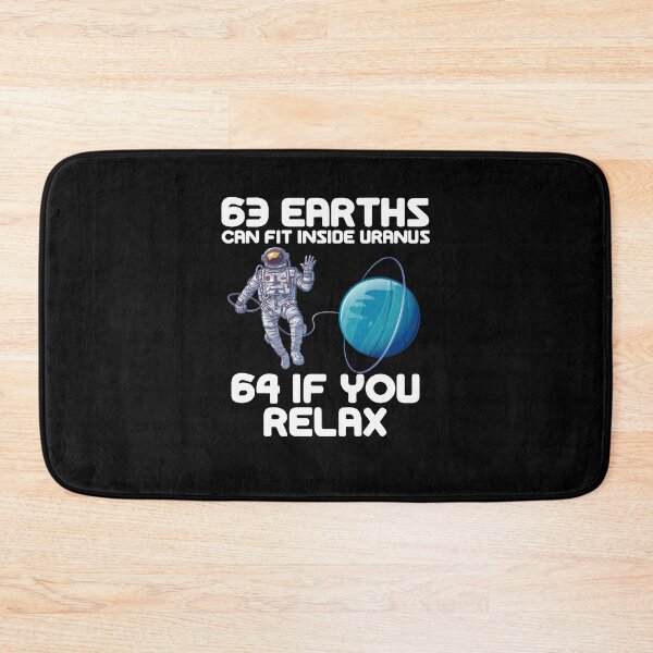 Item preview, 63 Earths Can Fit Inside Uranus 64 If You Relax designed and sold by PNGShop.