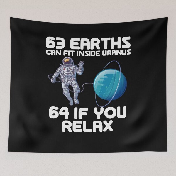 Item preview, 63 Earths Can Fit Inside Uranus 64 If You Relax designed and sold by PNGShop.