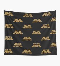May The Schwartz Be With You Wall Tapestry