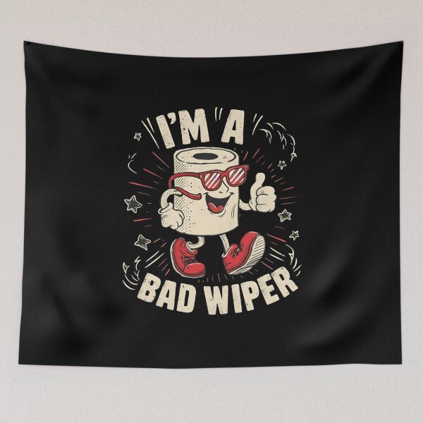 Item preview, I'm A Bad Wiper designed and sold by PlanetMarker.