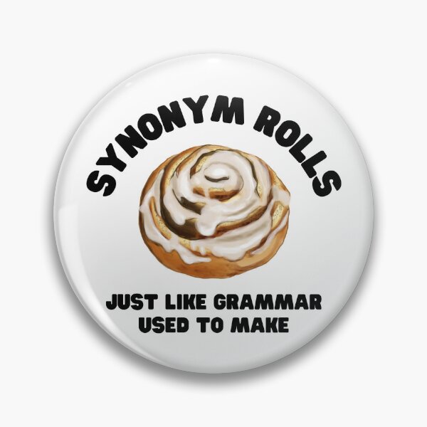 Item preview,  Synonym Rolls Just Like Grammar Used To Make Funny Food Gift designed and sold by poppet103.