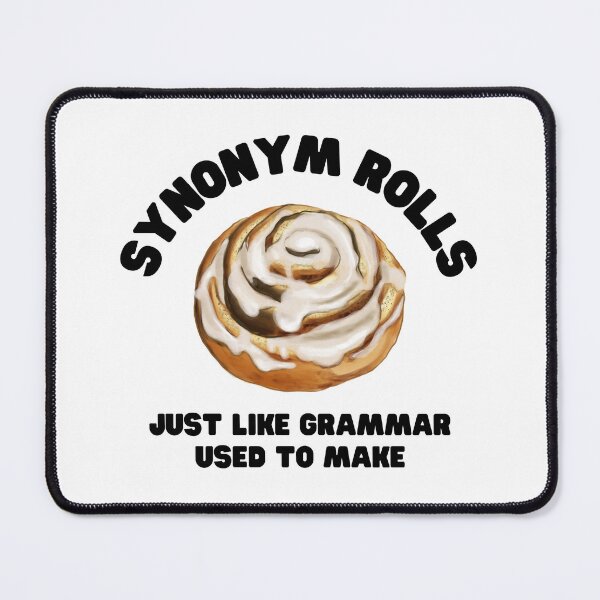 Item preview,  Synonym Rolls Just Like Grammar Used To Make Funny Food Gift designed and sold by poppet103.