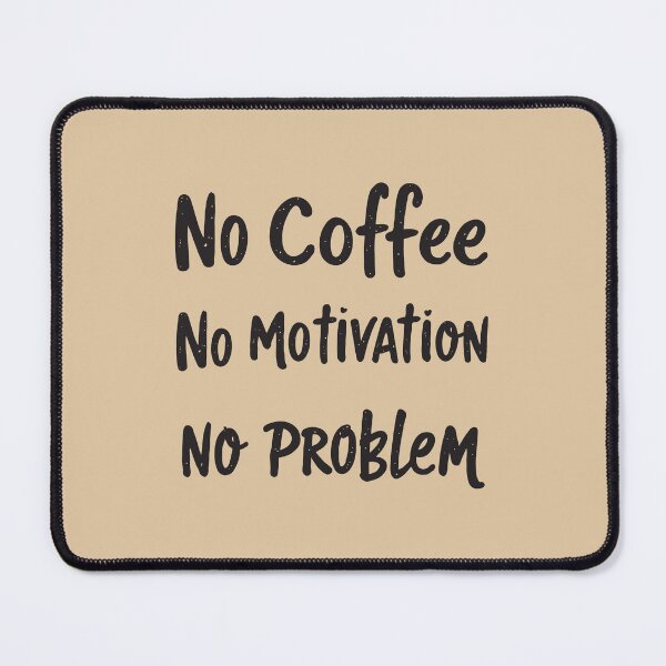 Item preview, No Coffee No Motivation No Problem. Humoristic Typography. designed and sold by twisted-dot.