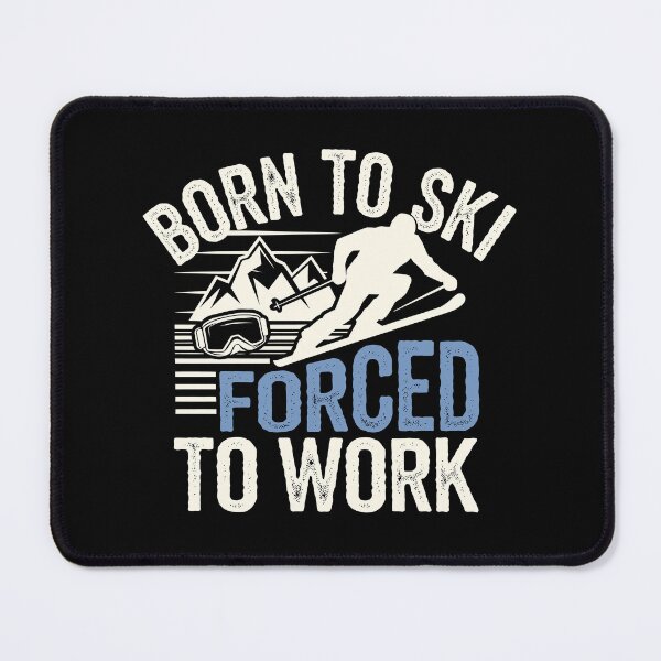 Item preview, Born to Ski Forced to Work | Winter Ski Lovers designed and sold by tmerchtrends.