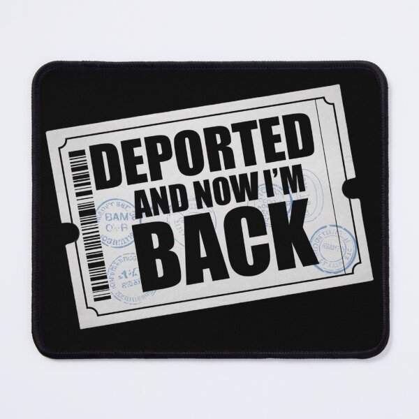 Item preview, Deported and Now I’m Back – Return Ticket Immigration Design designed and sold by Ela-graphicwiz.