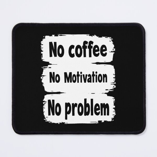Item preview, No Coffee No Motivation No Problem. Funny Typography. designed and sold by twisted-dot.