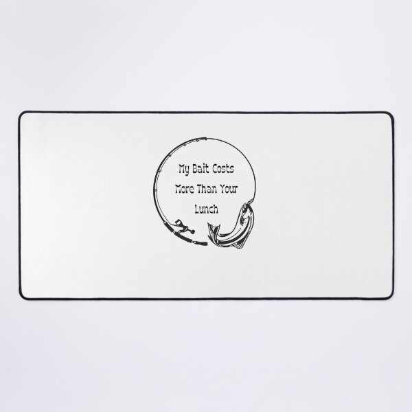 Item preview, My Bait Costs More Than Your Lunch. Fishing design designed and sold by AestheticBoutiq.