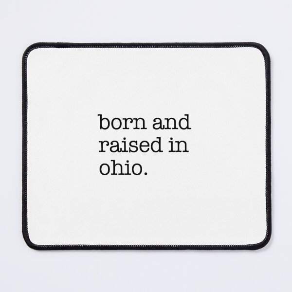 Item preview, Born and Raised in Ohio – Buckeye State Pride designed and sold by shufflik.