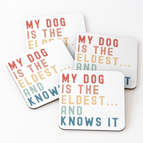 Item preview, MY DOG IS THE ELDEST...AND KNOWS IT designed and sold by Bentenya.
