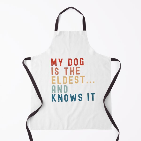 Item preview, MY DOG IS THE ELDEST...AND KNOWS IT designed and sold by Bentenya.